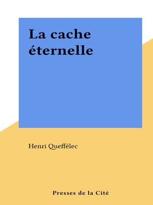 cover image of La cache éternelle
